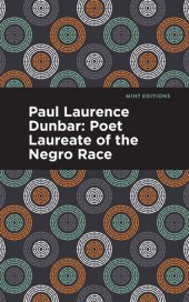 book Paul Laurence Dunbar: Poet Laureate of the Negro Race