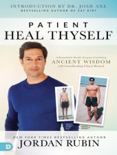 book Patient Heal Thyself: A Remarkable Health Program Combining Ancient Wisdom with Groundbreaking Clinical Research