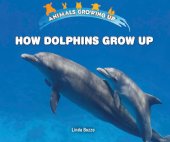 book How Dolphins Grow Up