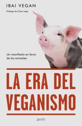 book La era del veganismo: Un manifiesto en favor de los animales