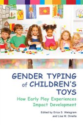 book Gender Typing of Children's Toys: How Early Play Experiences Impact Development