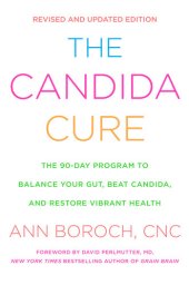 book The Candida Cure: The 90-Day Program to Balance Your Gut, Beat Candida, and Restore Vibrant Health