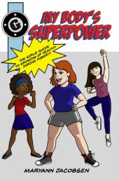 book My Body's Superpower: The Girls' Guide to Growing Up Healthy