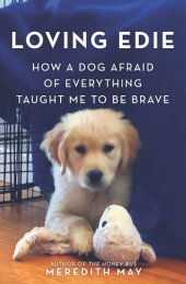 book Loving Edie: How a Dog Afraid of Everything Taught Me to Be Brave