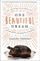 book One Beautiful Dream: The Rollicking Tale of Family Chaos, Personal Passions, and Saying Yes to Them Both