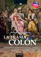 book La trama Colón N. E. color: Las claves de la verdadera historia del Gran Almirante y su llegada al Nuevo Mundo