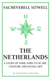 book The Netherlands: A Study of Some Aspects of Art, Costume and Social Life