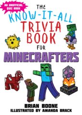 book Know-It-All Trivia Book for Minecrafters: Over 800 Amazing Facts and Insider Secrets