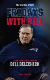 book Fridays with Bill: Inside the Football Mind of Bill Belichick