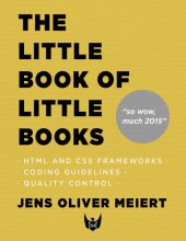 book The Little Book of Little Books: HTML and CSS Frameworks, Coding Guidelines, Quality Control