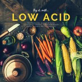 book Try it with...low acid recipes during mild heartburn: 110 stomach-friendly dishes for reflux