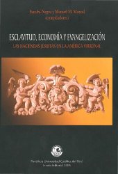 book Esclavitud, economia y evangelizacion: las haciendas jesuitas en la América virreinal