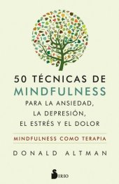 book 50 técnicas de Mindfulness para la ansiedad, la depresión, el estrés y el dolor