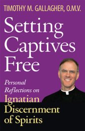 book Setting Captives Free: Personal Reflections on Ignatian Discernment of Spirits