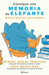 book Consigue una memoria de elefante: técnicas, ejercicios y trucos infalibles