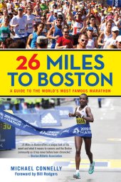 book 26 Miles to Boston: A Guide to the World's Most Famous Marathon