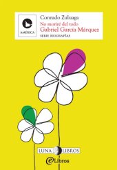 book Gabriel García Márquez. No moriré del todo