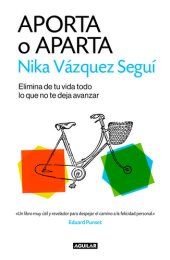 book Aporta o aparta: Elimina de tu vida todo lo que no te deja avanzar