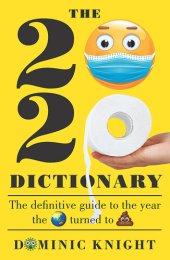 book 2020 Dictionary: The definitive guide to the year the world turned to sh*t