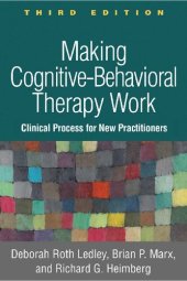 book Making Cognitive-Behavioral Therapy Work: Clinical Process for New Practitioners