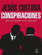 book Conspiraciones: ¿Por qué no gobernó la izquierda?