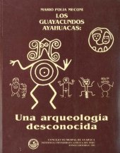 book Los Guayacundos Ayahuacas: una arqueología desconocida