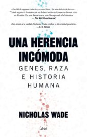 book Una herencia incómoda: Genes, raza e historia humana