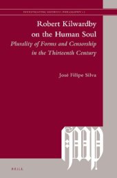 book Robert Kilwardby on the Human Soul: Plurality of Forms and Censorship in the Thirteenth Century