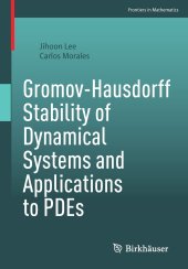 book Gromov-Hausdorff Stability of Dynamical Systems and Applications to PDEs