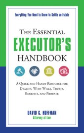 book The Essential Executor's Handbook: A Quick and Handy Resource for Dealing With Wills, Trusts, Benefits, and Probate