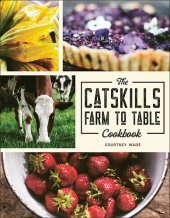 book The Catskills Farm To Table Cookbook