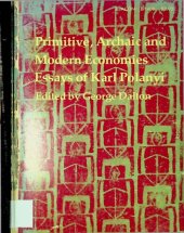 book Primitive, Archaic, and Modern Economies; essays of Karl Polanyi