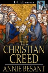 book The Christian Creed: Or, What It Is Blasphemy to Deny