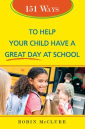 book 151 Ways to Help Your Child Have a Great Day at School