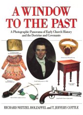 book A Window to the Past: A Photographic Panorama of Early Church History and the Doctrine and Covenants