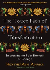 book The Toltec Path of Transformation: Embracing the Four Elements of Change