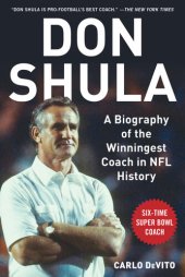 book Don Shula: A Biography of the Winningest Coach in NFL History