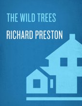 book The Wild Trees: A Story of Passion and Daring