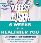 book The Biggest Loser: 6 Weeks to a Healthier You: Lose Weight and Get Healthy For Life!