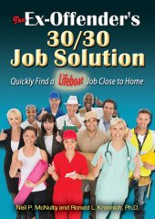 book The Ex-Offender's 30/30 Job Solution: Quickly Find a Lifeboat Job Close to Home