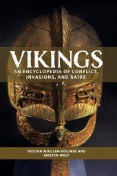 book Vikings: An Encyclopedia of Conflict, Invasions, and Raids