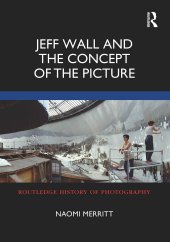 book Jeff Wall and the Concept of the Picture