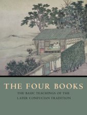 book The Four Books: The Basic Teachings of the Later Confucian Tradition