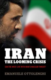 book Iran: the Looming Crisis: Can the West live with Iran's nuclear threat?