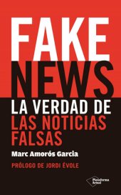 book Fake News: La verdad de las noticias falsas