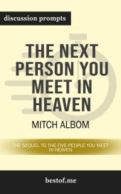 book Summary: Mitch Albom's the Next Person You Meet in Heaven: The Sequel to the Five People You Meet in Heaven