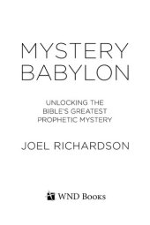 book Mystery Babylon: Unlocking the Bible's Greatest Prophetic Mystery