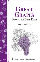 book Great Grapes: Grow the Best Ever / Storey's Country Wisdom Bulletin A-53