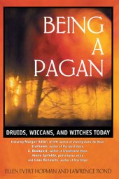 book Being a Pagan: Druids, Wiccans, and Witches Today