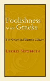 book Foolishness to the Greeks: The Gospel and Western Culture